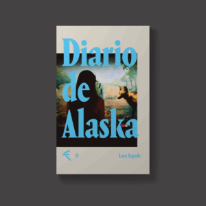 Diario de Alaska — Lara Segade